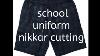School Uniform Nikkar Cutting Telugu Off Pant Cutting