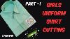 School Uniform Shirt Cutting How To Cut Girls Uniform Shirt Cutting Cut2wear Ep 333